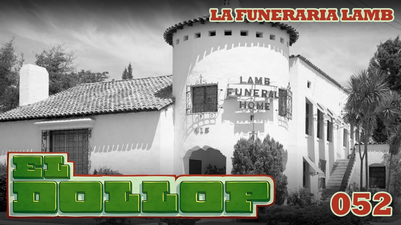 E52: La Funeraria Lamb