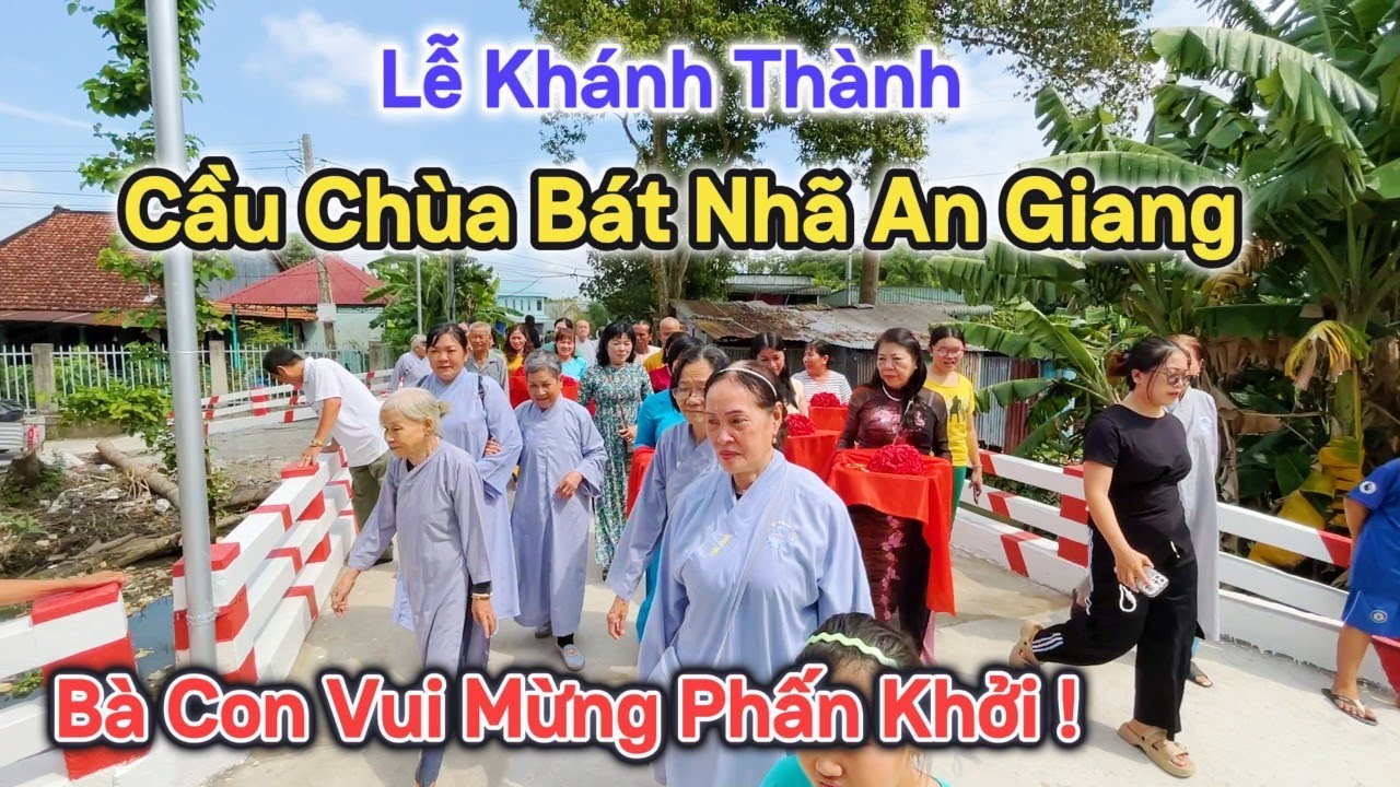 Lễ Khánh Thành Cầu Chùa Bát Nhã của Long Xuyên An Giang | SaLa TV
