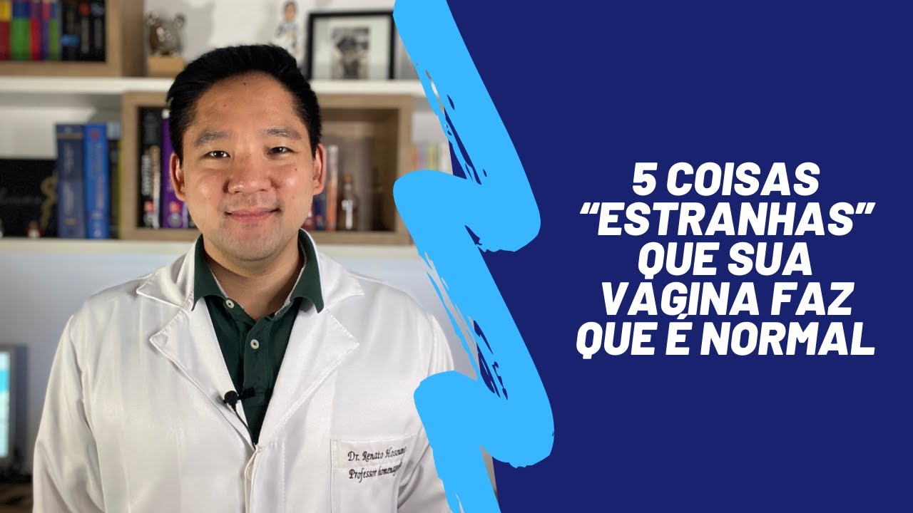 5 coisas &ldquo;estranhas&rdquo; que sua vagina faz que &eacute; normal