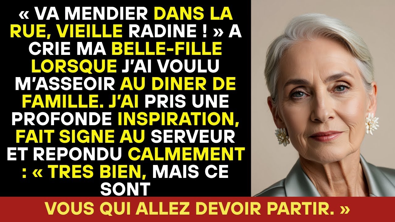 « Va mendier ailleurs ! » a crié ma belle-fille quand je me suis assise pour le dîner familial.