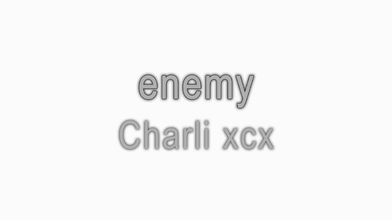 Charli xcx - enemy [with Reverb]