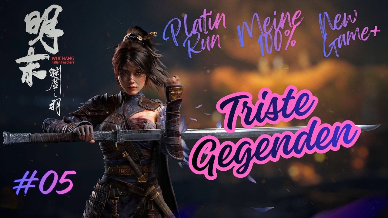 Wuchang Fallen Feathers [100%PLATIN RUN][NG+1]#5 Triste Gegenden