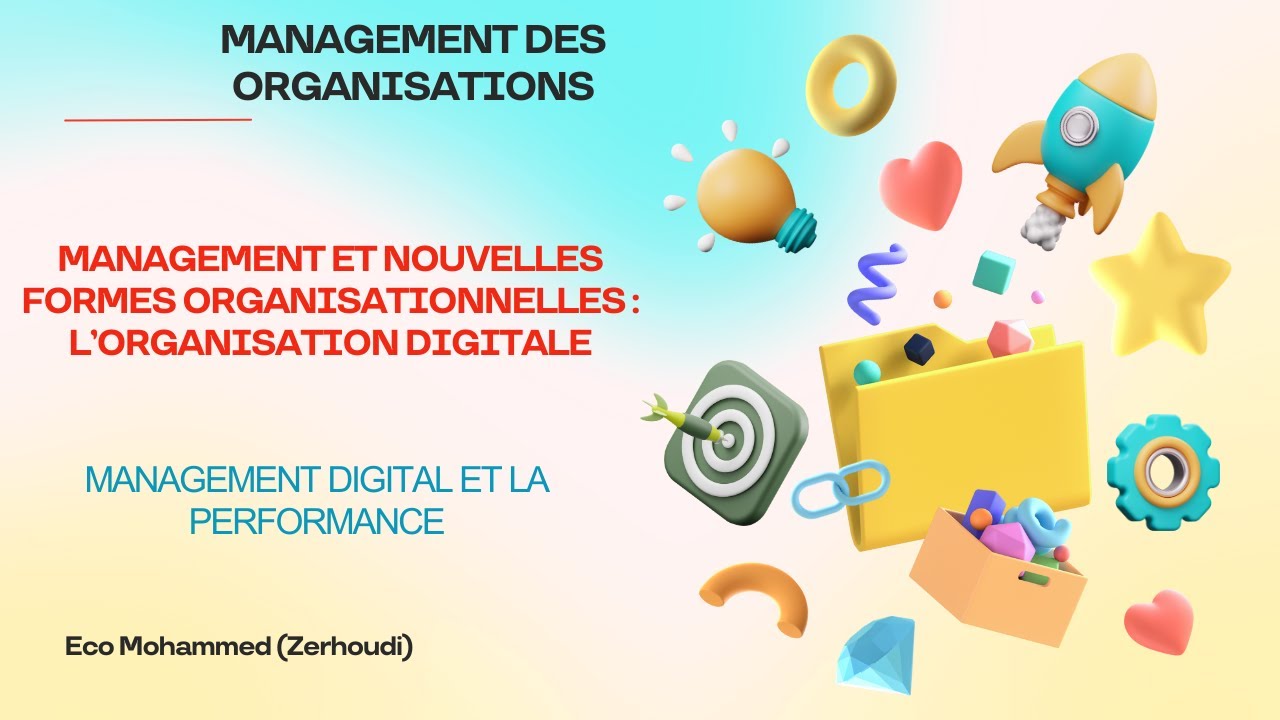 Management des organisations , Management digital , Performance ,épisode 1