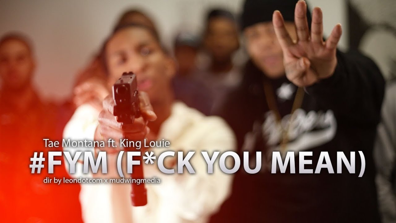 Tae Montana ft. King Louie #FYM 