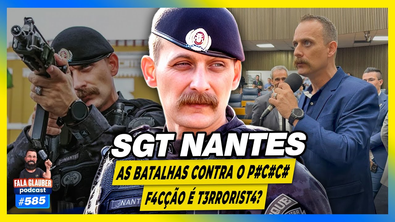 SGT NANTES - PL ANTIF4CÇÃO, DERRITE e GU3RRA CONTRA o P#C - Fala Glauber Podcast