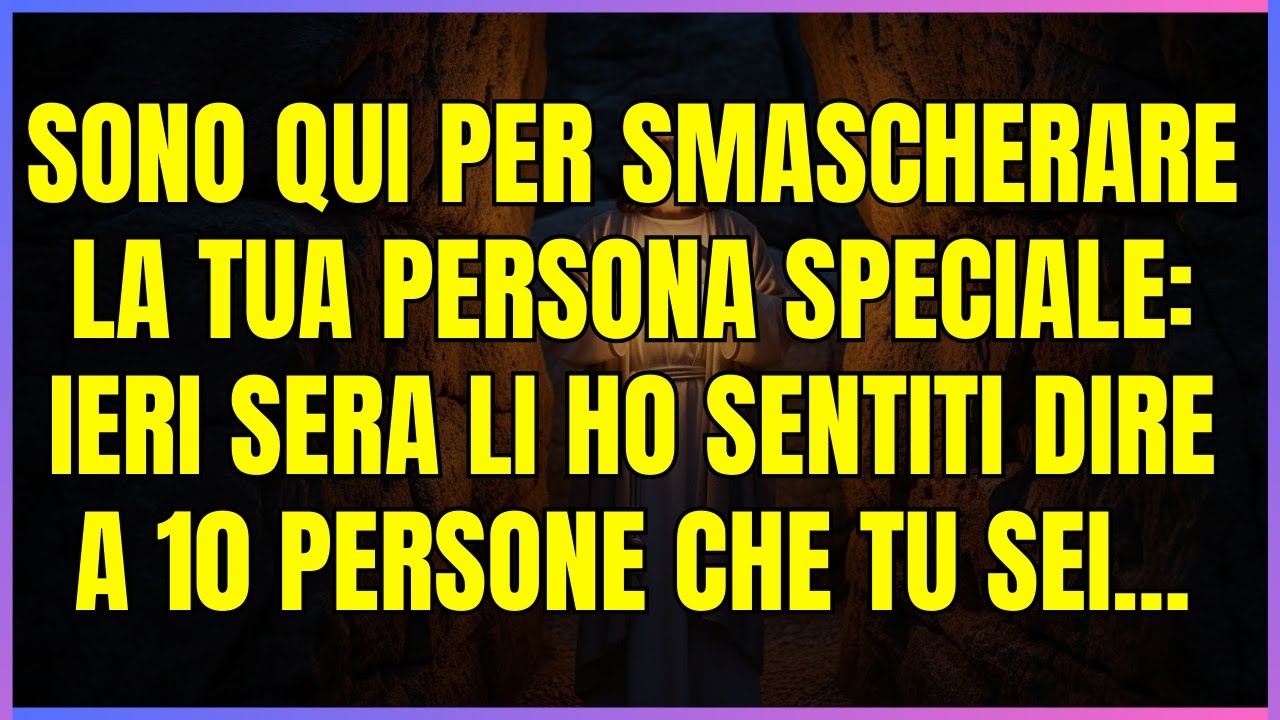 DIO TI HA DETTO CHE Sono qui per smascherare la tua persona speciale: ieri sera li ho sentiti dire..