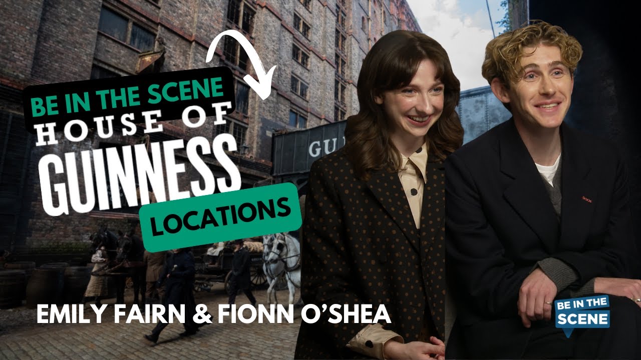 House Of Guinness: Emily Fairn & Fionn O'Shea - Be In The Scene - Locations