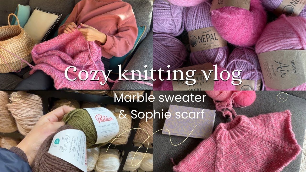 A Cozy Knitting Vlog - Marble Sweater and a little Sophie scarf by PetiteKnit