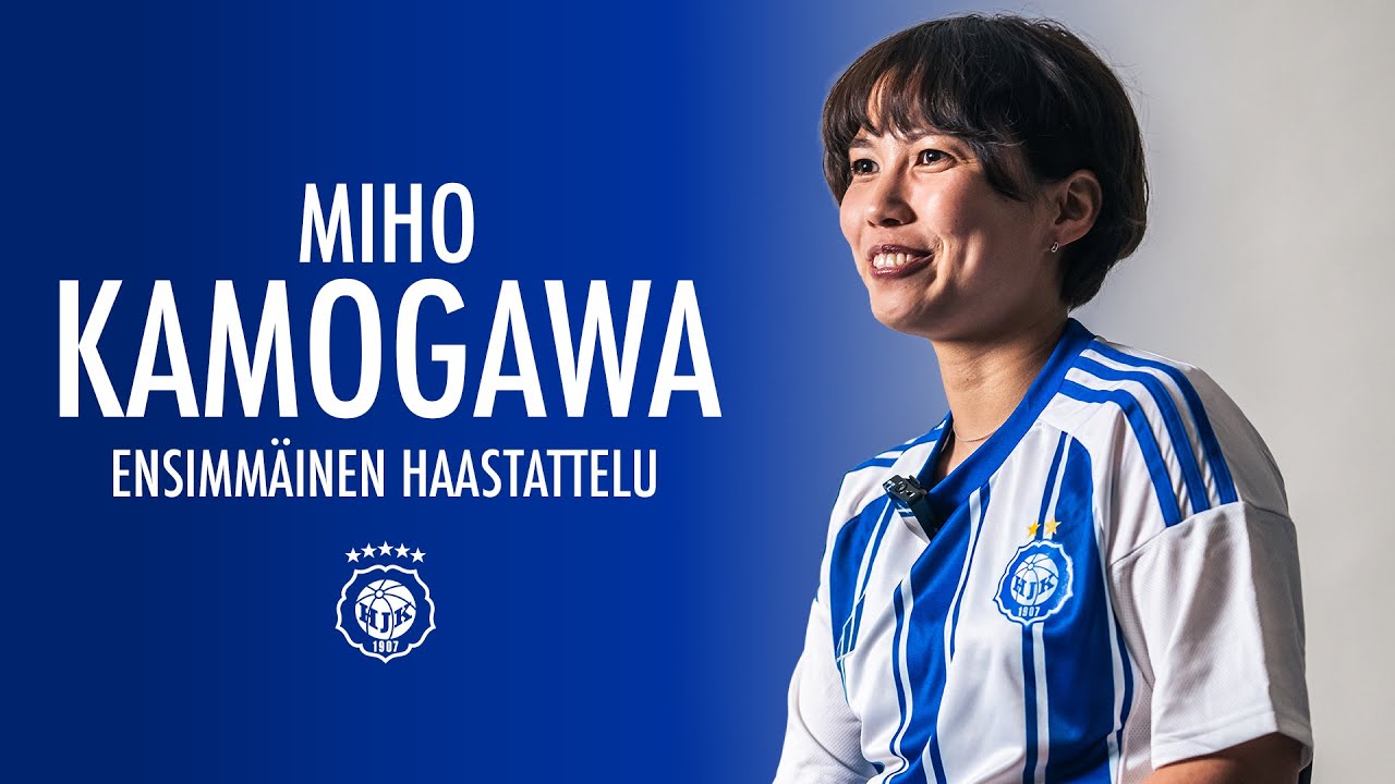 MIHO KAMOGAWA | Ensimmäinen haastattelu HJK:ssa