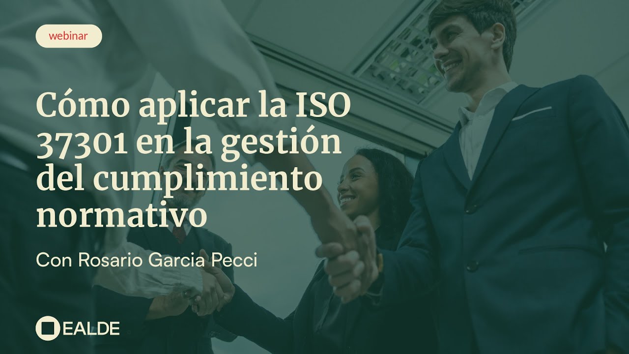 Webinar. C&oacute;mo aplicar la ISO 37301 en la gesti&oacute;n del cumplimiento normativo
