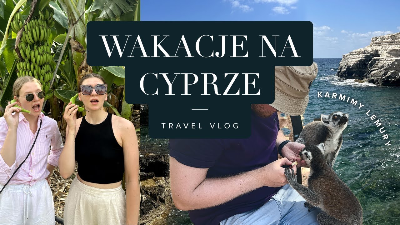 CYPR | ZOO | HIKING | NAJLEPSZE RESTAURACJE | CO WARTO ZOBACZYĆ?