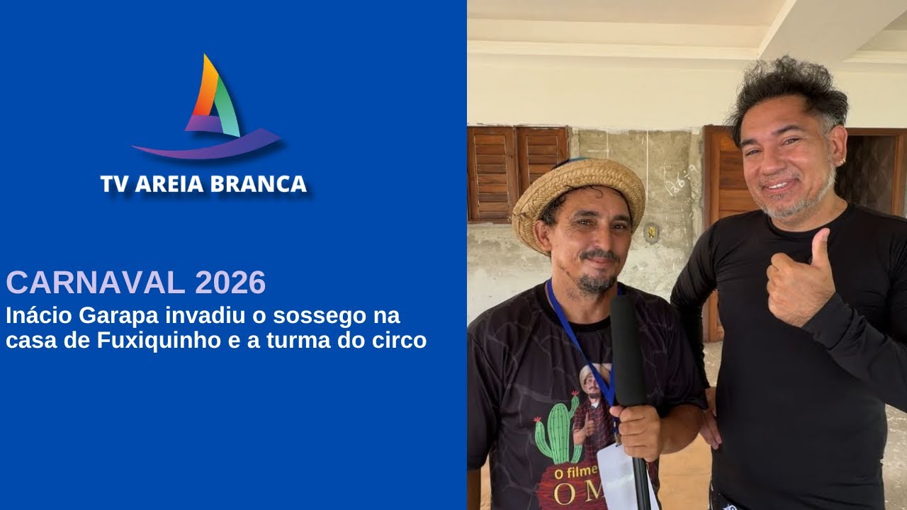 INÁCIO GARAPA INVADIU O SOSSEGO DO PALHAÇO FUXIQUINHO E A TURMA DO CIRCO NO CARNAVAL EM AREIA BRANCA