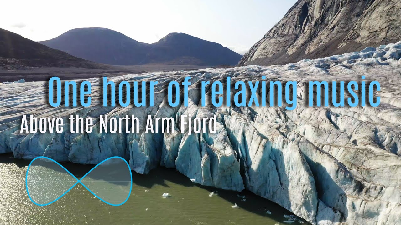 One hour of relaxing music: Soar above the North Arm Fjord