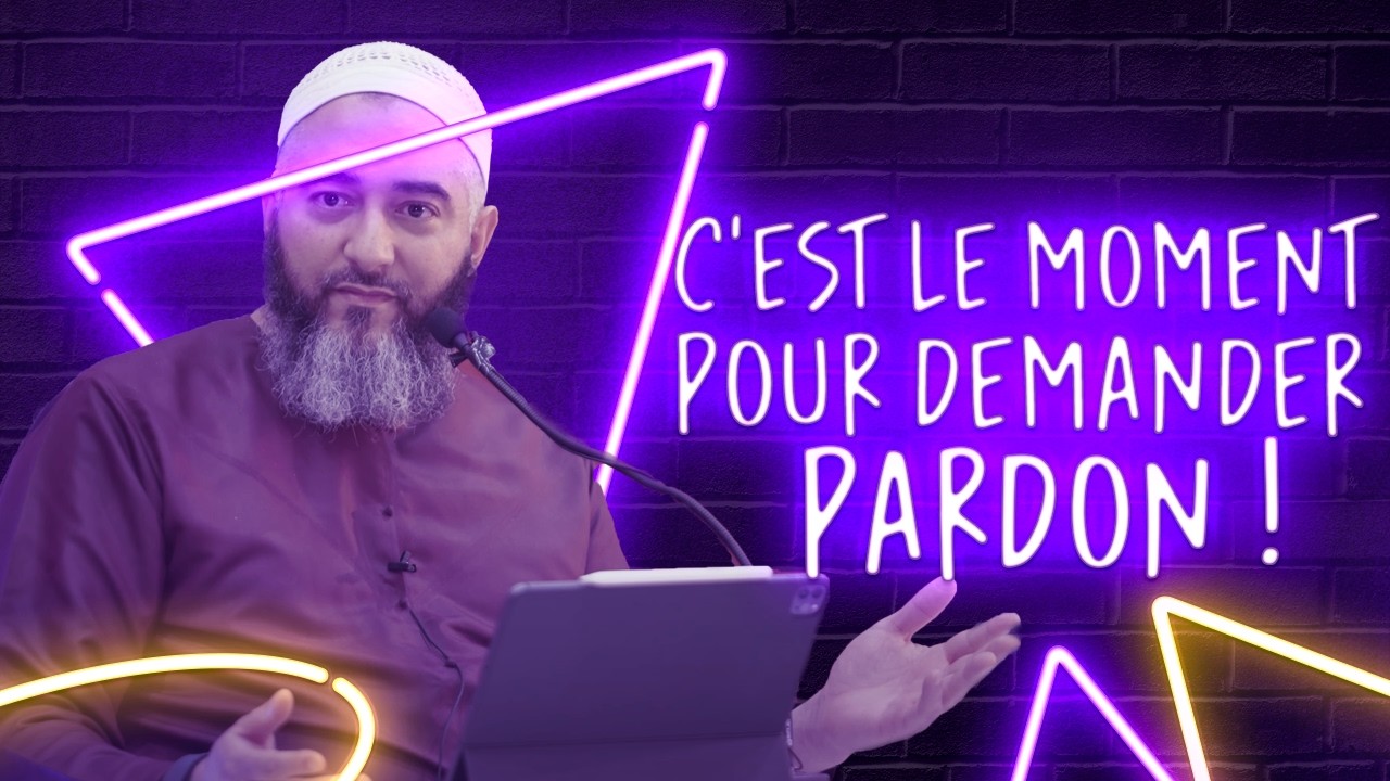 C'EST LE MOMENT DE DEMANDER PARDON !