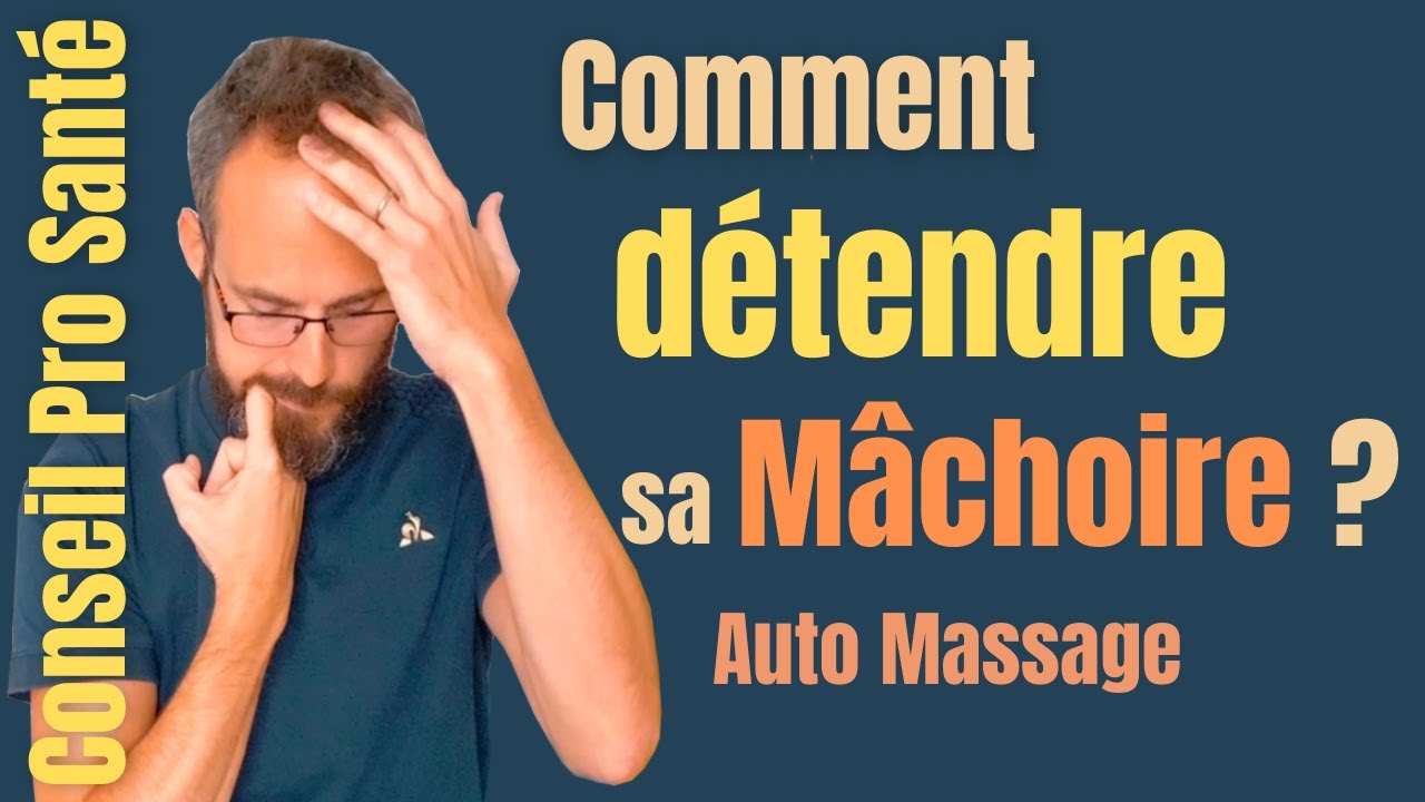 Pratiquer le massage de la machoire DOULEUR / CRISPATION / BRUXISME