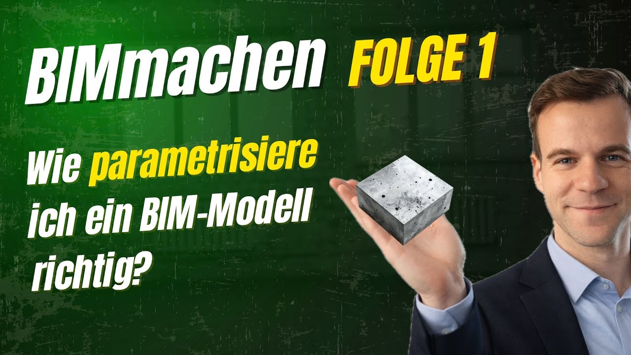 Wie parametrisiere ich ein BIM-Modell #BIMmachen 1