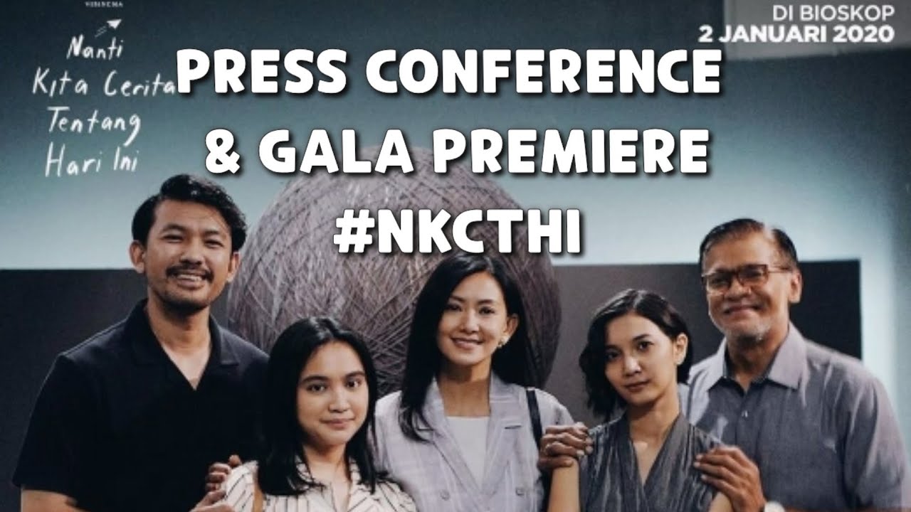 NANTI KITA CERITA TENTANG HARI INI Press Conference & Gala Premiere - Visinema Pictures