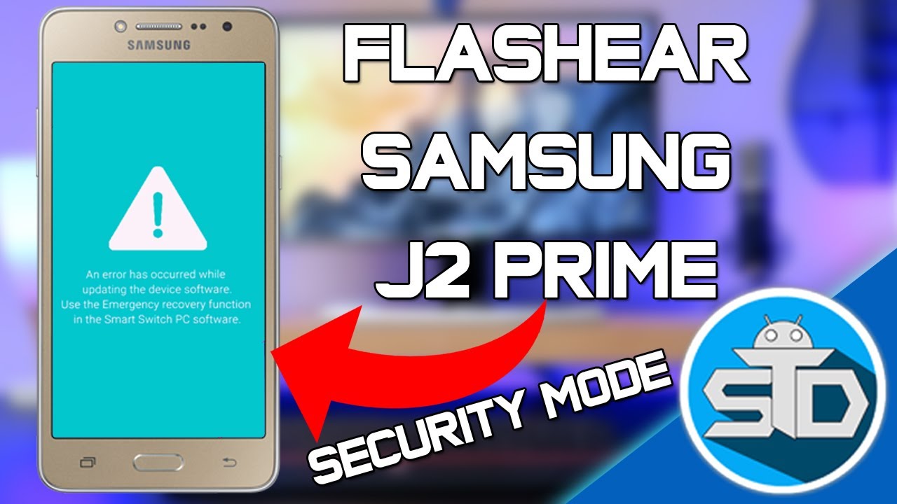 Como Flashear, Desbriquear o Revivir El Samsung Galaxy J2 Prime SM-G532M, SM-G532F y SM-G532G