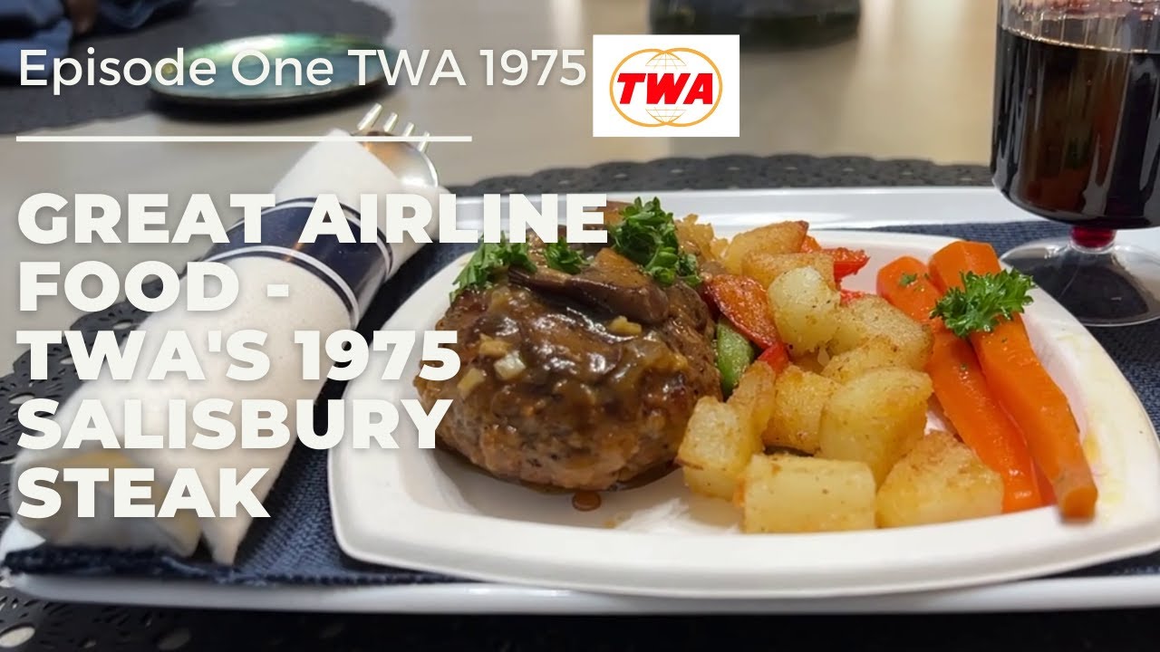 CLASSIC AIRLINE FOOD - EPISODE ONE -TWA's 1975 Salisbury Steak