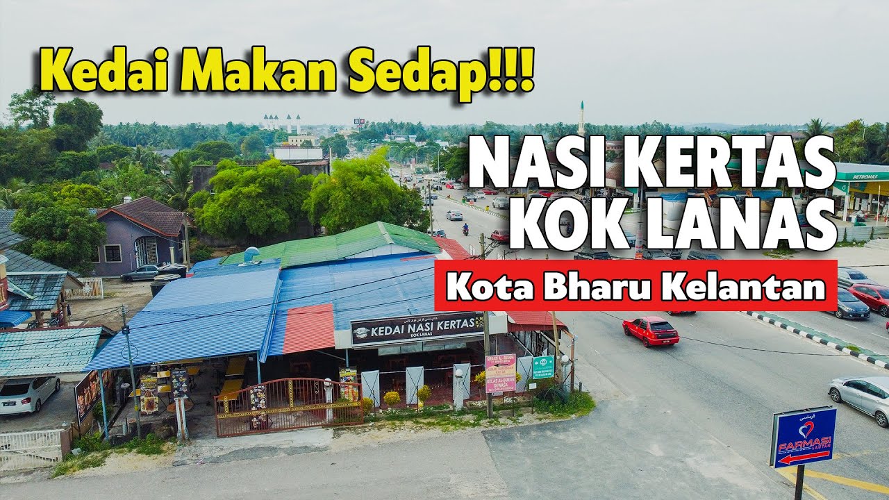 NASI KERTAS KOK LANAS | KEDAI MAKAN SEDAP | TEMPAT MAKAN SEDAP DI KOTA BHARU KELANTAN