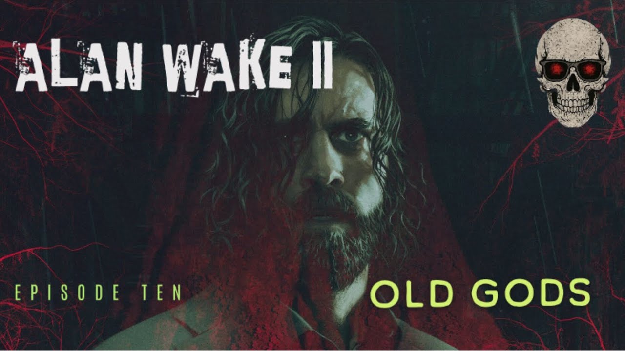 Alan Wake | Season Two | Episode Ten: Old Gods