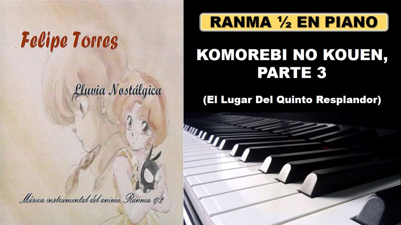 Ranma 1/2 en Piano - Komorebi No Kouen, Parte 3 (El Lugar Del Quinto Resplandor)