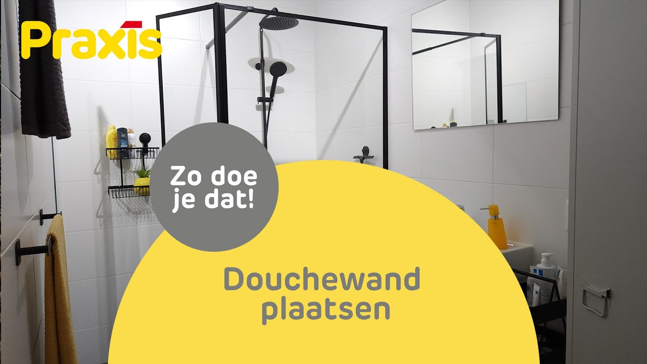 Zo plaats je een douchewand | Stappenplan Praxis