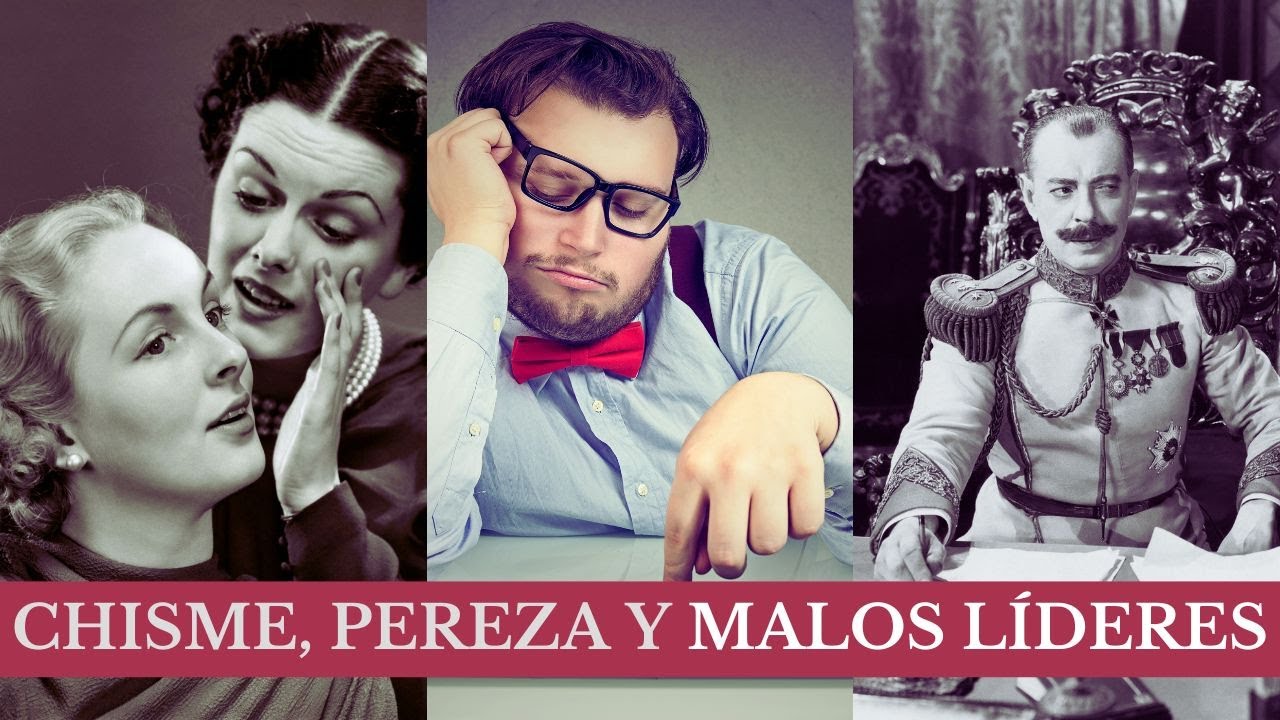 Chisme, Pereza y Malos Líderes - Juan Manuel Vaz