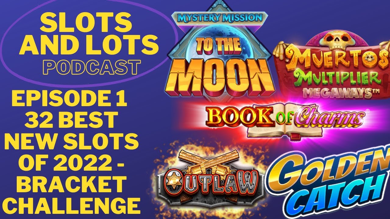 EPISODE 1 - 32 BEST NEW SLOTS OF 2022 - BRACKET CHALLENGE