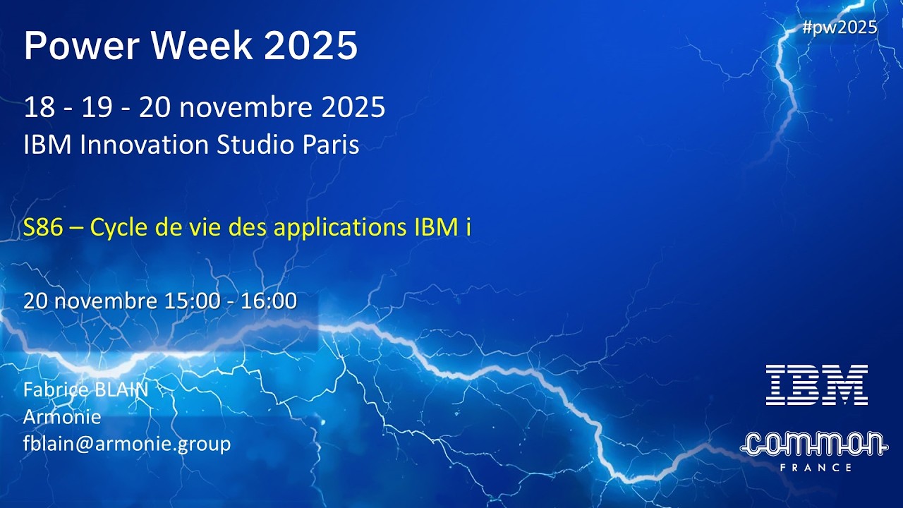 Power Week 2025 - S86 - Cycle de vie des applications IBM i