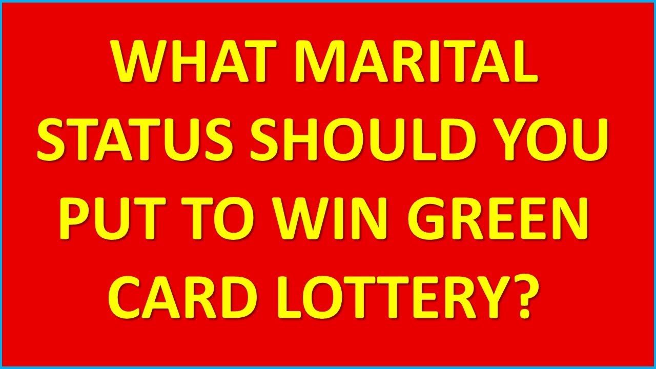DV2022: What Marital Status Should You Put To Win Green Card?