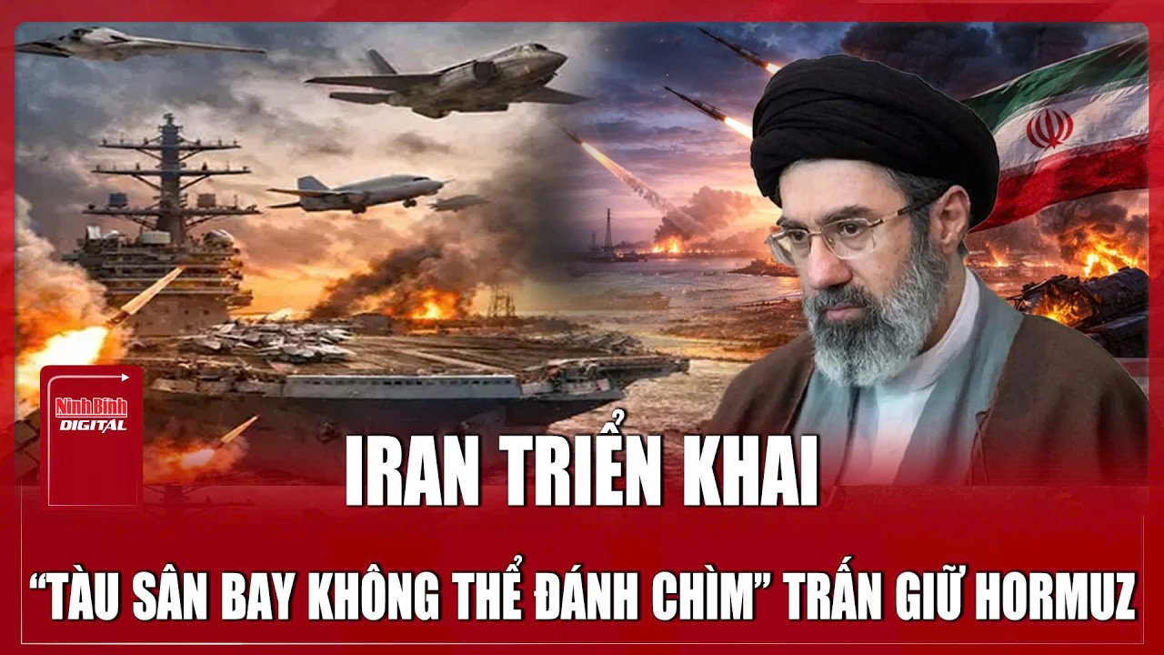 Iran đưa “tàu sân bay không thể đánh chìm” đến Hormuz, tăng sức ép tại điểm nóng dầu mỏ toàn cầu
