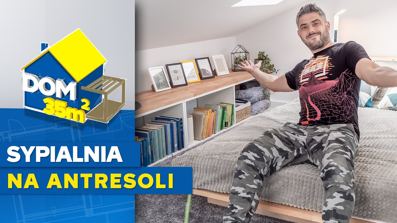 Dom 35 m2 - odc. 14 - Jak urządzić sypialnię na antresoli