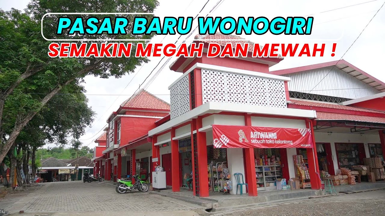 WAJAH BARU PASAR WONOGIRI ! SEMAKIN MEGAH !