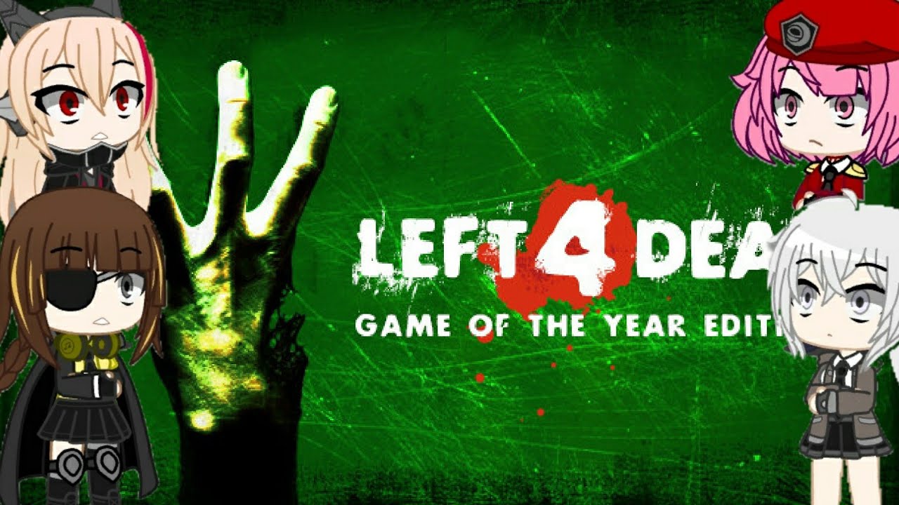 gacha girl's frontline reacto left 4 dead 1