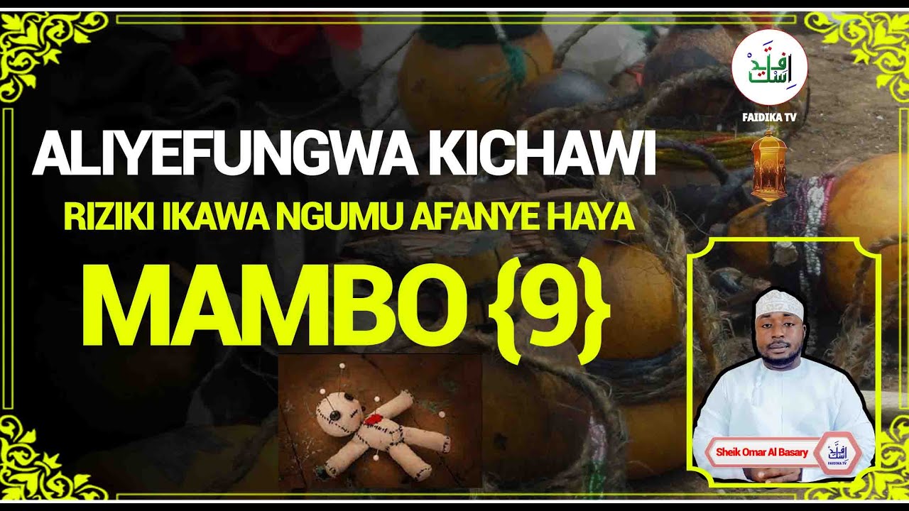 ALIE FUNGWA KICHAWI RIZKI IKAWA NGUMU AFANYE HAYA KWA SIKU 9 || OMAR AL - BASARY