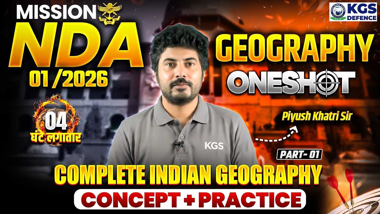 MISSION NDA 01/2026 | Complete Indian Geography | Part 1 | by Piyush Khatri | KGS Defence