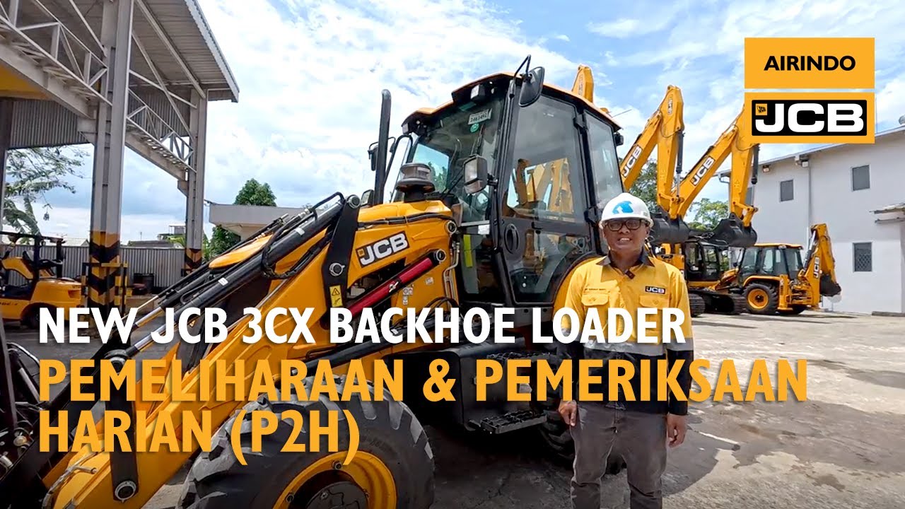 Pemeliharaan & Pemeriksaan Harian (P2H) JCB Backhoe Loader 3CX PLUS Sitemaster