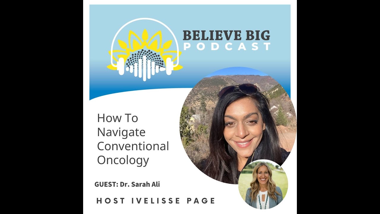 9-Dr. Sarah Ali - How To Navigate Conventional Oncology