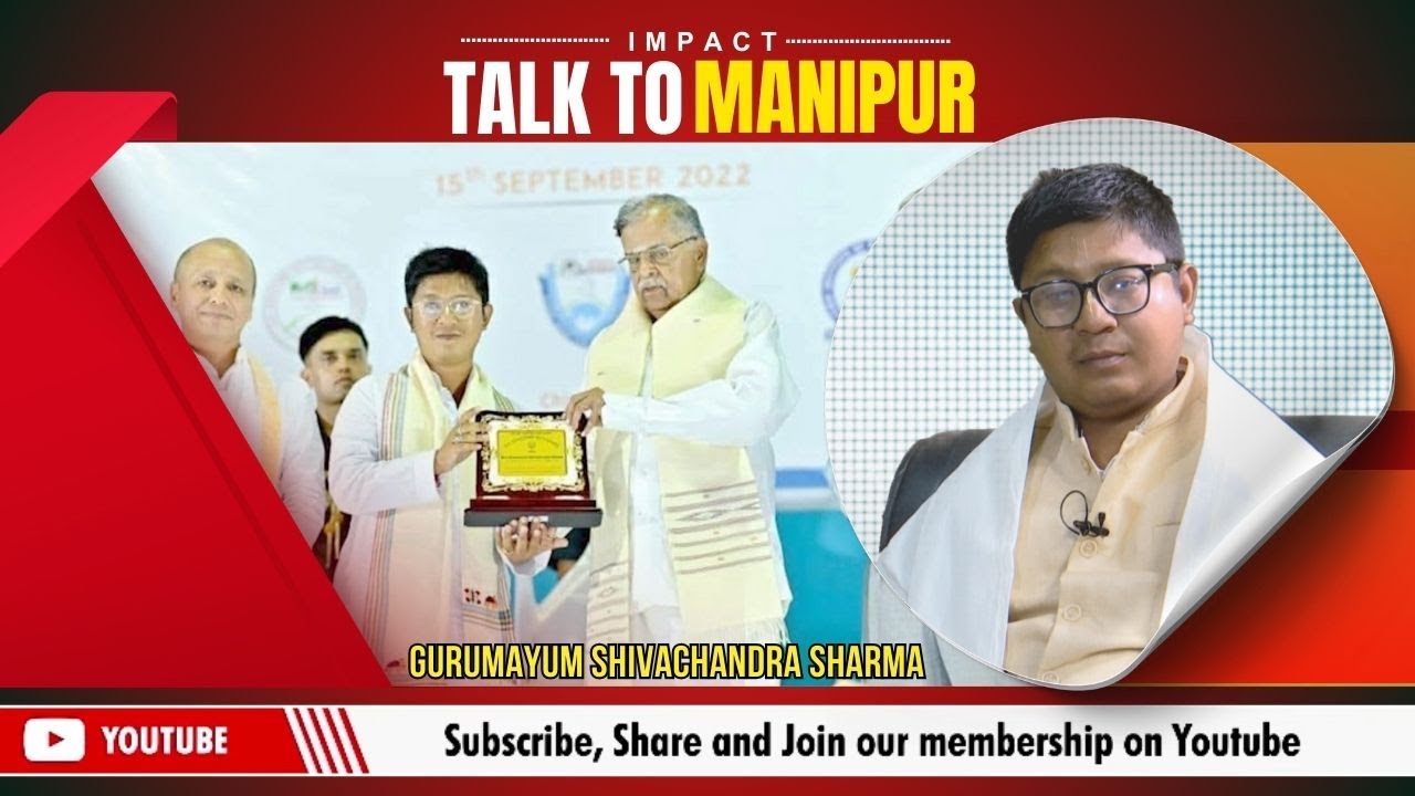 IMPACT TALK TO MANIPUR WITH GURUMAYUM SHIVACHANDRA SHARMA | 10 FEB 2026