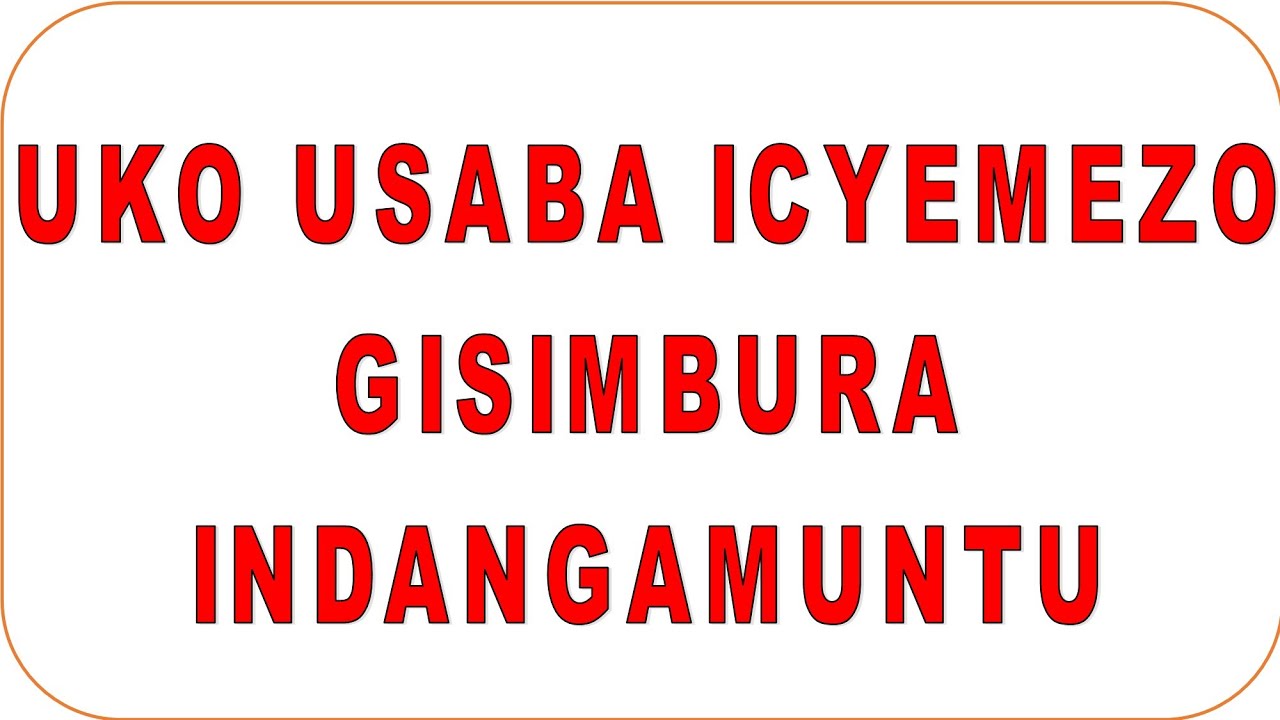 IREMBO S1A EP 9  ICYEMEZO GISIMBURA INDANGAMUNTU UKO UMU AGENT WIREMBO ASABIRA UMUNTU ICYEMEZO GISIM