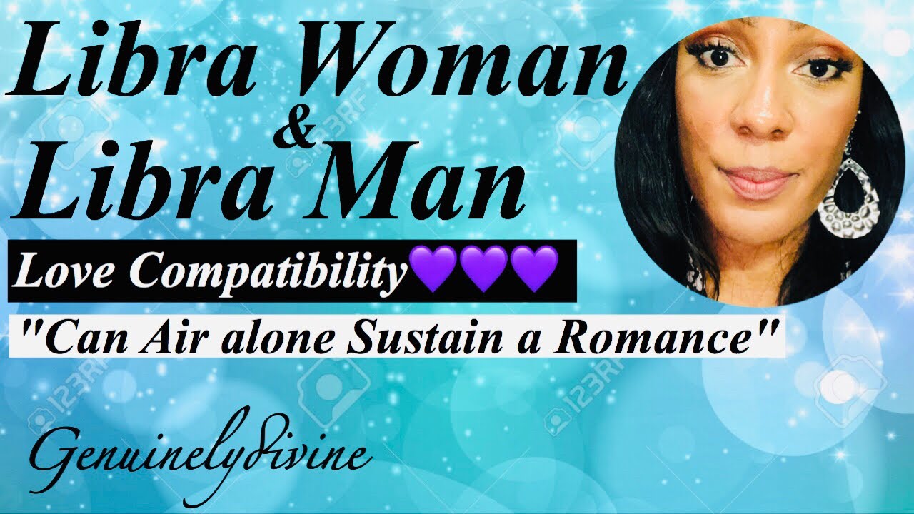 Libra Woman & Libra Man (Love💟Compatibility)