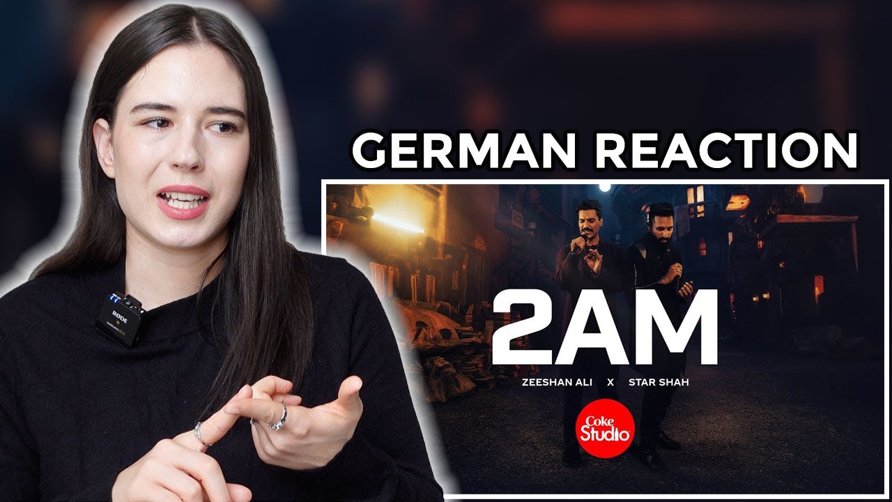 German Reaction | 2AM | Star Shah x Zeeshan Ali | Coke Studio Pakistan | Season 15