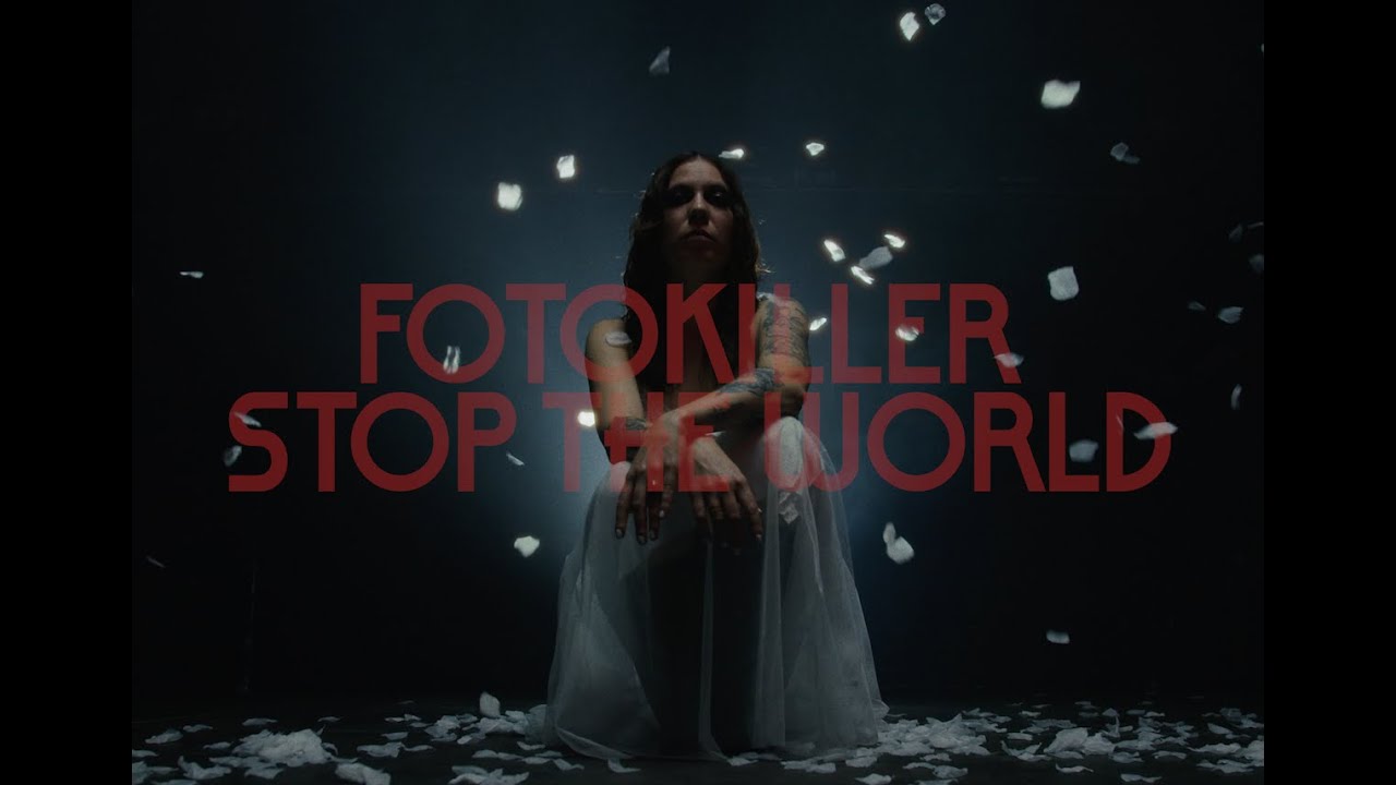 Fotokiller – Stop The World (Video)