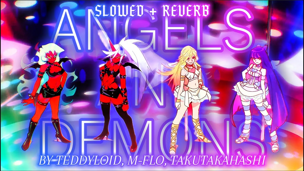 (slowed and reverbed) Angels and Demons - TeddyLoid, m-flo, Taku Takahashi