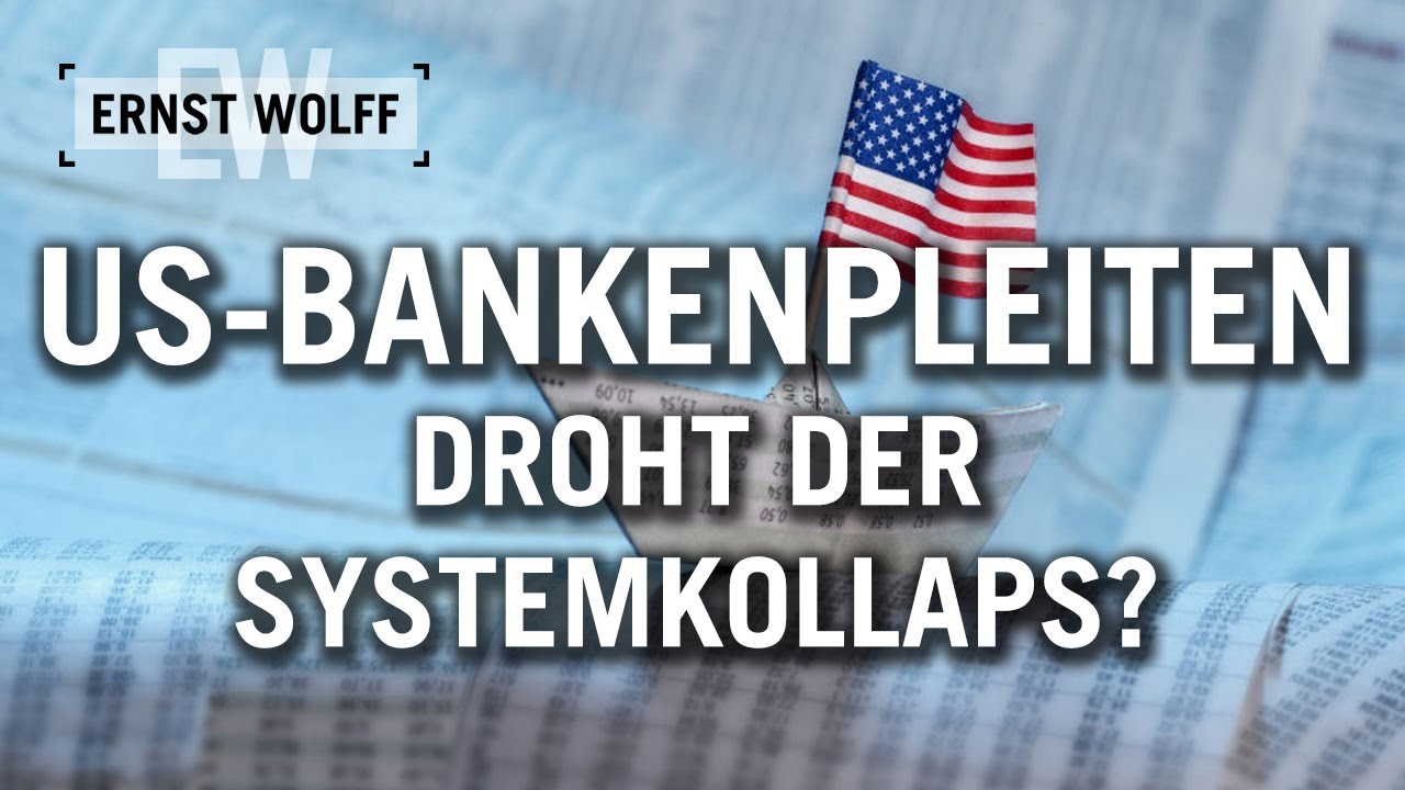 US-Bankenpleiten &ndash; droht der Systemkollaps? - Ernst Wolff [ Aktueller Kommentar 13.03.23]