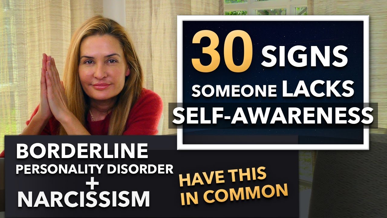 Signs they're not Self-Aware. BPD and NPD have this in Common.