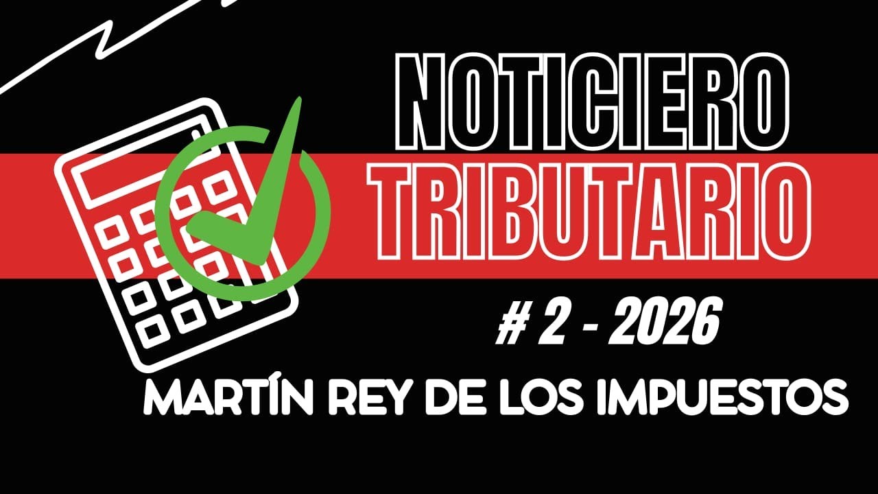 NOTICIERO TRIBUTARIO. ULTIMAS NOTICIAS TRIBUTARIAS.