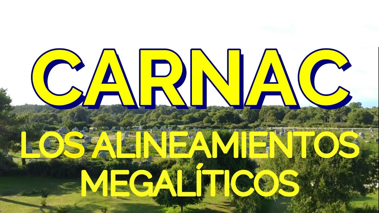 ALINEAMIENTOS MEGALÍTICOS DE CARNAC