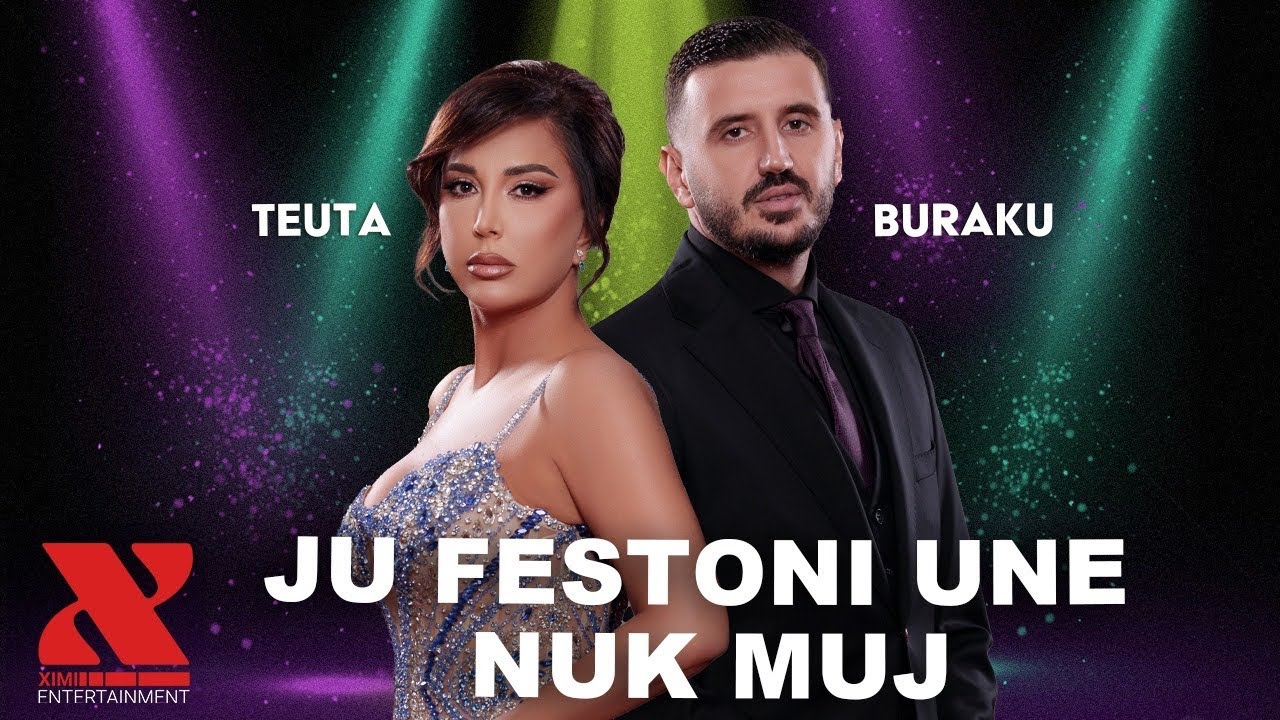 Teuta Selimi & Buraku - Ju festoni un nuk muj #2025